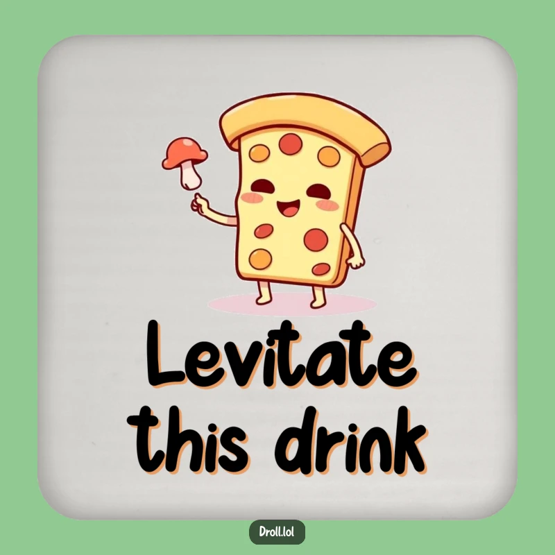 Funny Pizza Magic Coaster: Smug Slice Levitation Protection, Unique Funny Gift