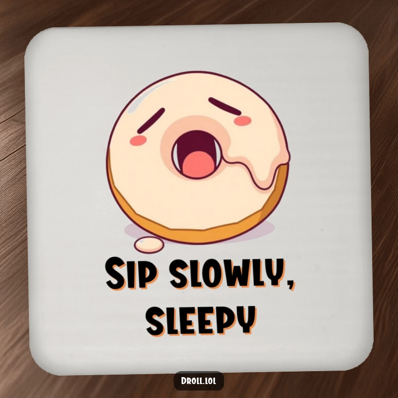 Funny sleepy donut character yawning with frosting melting, featured on a humorous and protective drink coaster.