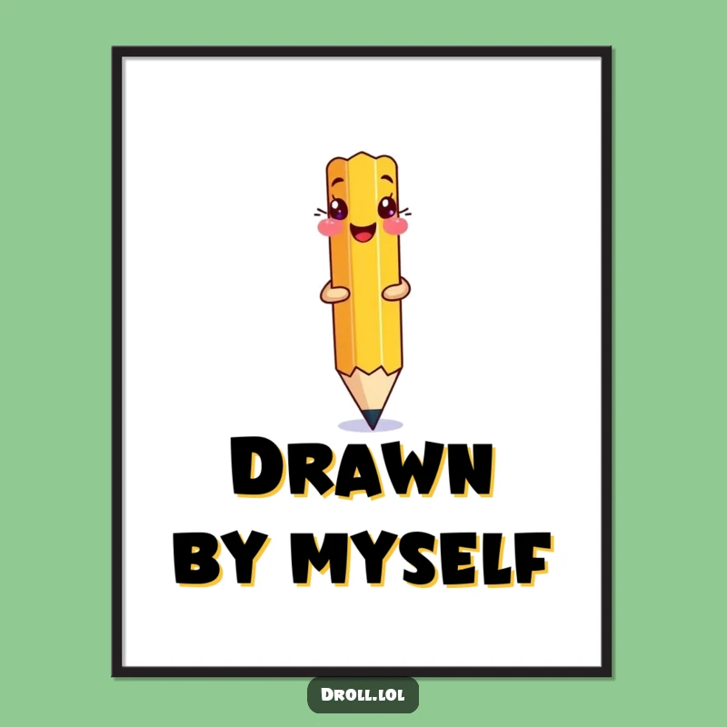 Funny Pencil Drawing Poster: Hilarious Meta Art for Creative Spaces