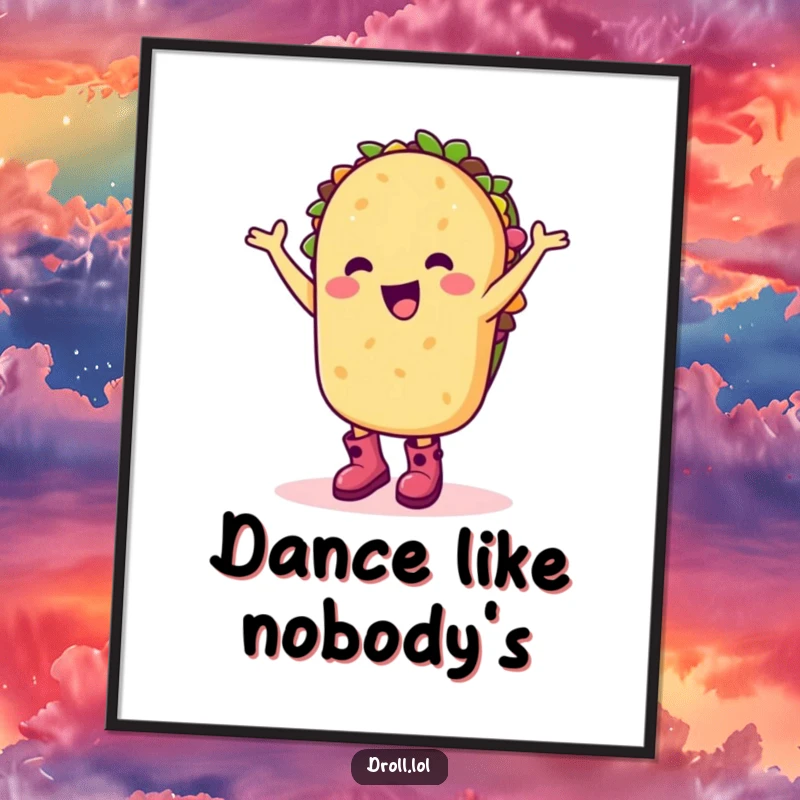 Funny poster art of a happy taco character in boots doing a silly dance, adding vibrant humor to any room.
