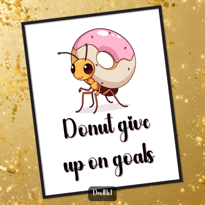 Funny Free Printable Wall Art: A tiny ant with immense determination carries a donut many times its size, a humorous symbol of strength.