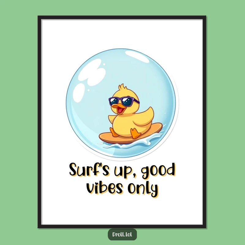 Funny Free Printable Wall Art: Surfing Duck Sunglasses Bubble - Hilarious Downloadable Art