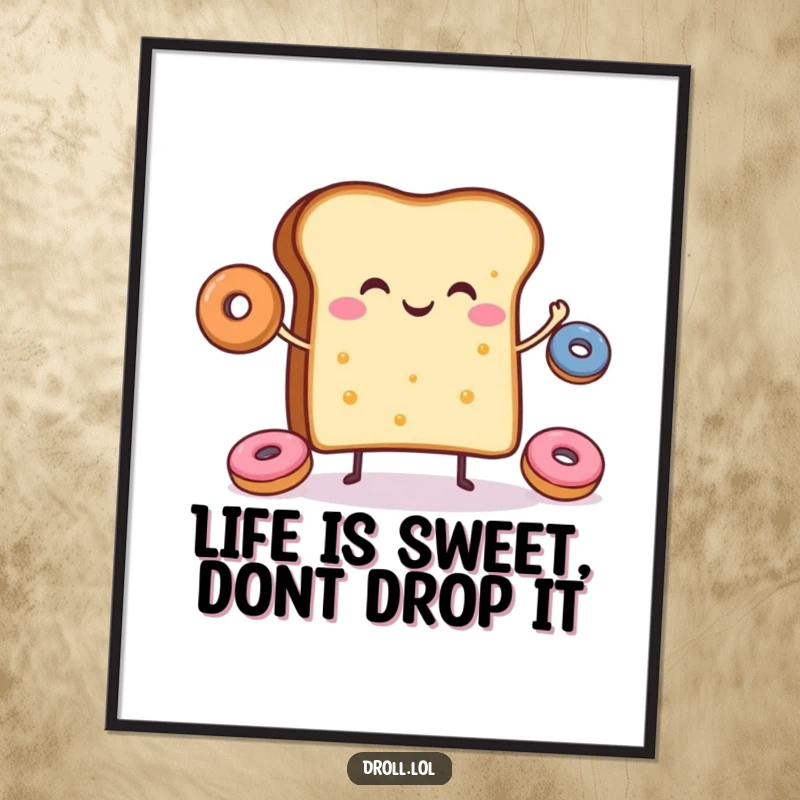 Funny Free Printable Wall Art: A cheerful slice of toast happily juggles tiny donuts, bringing smiles.