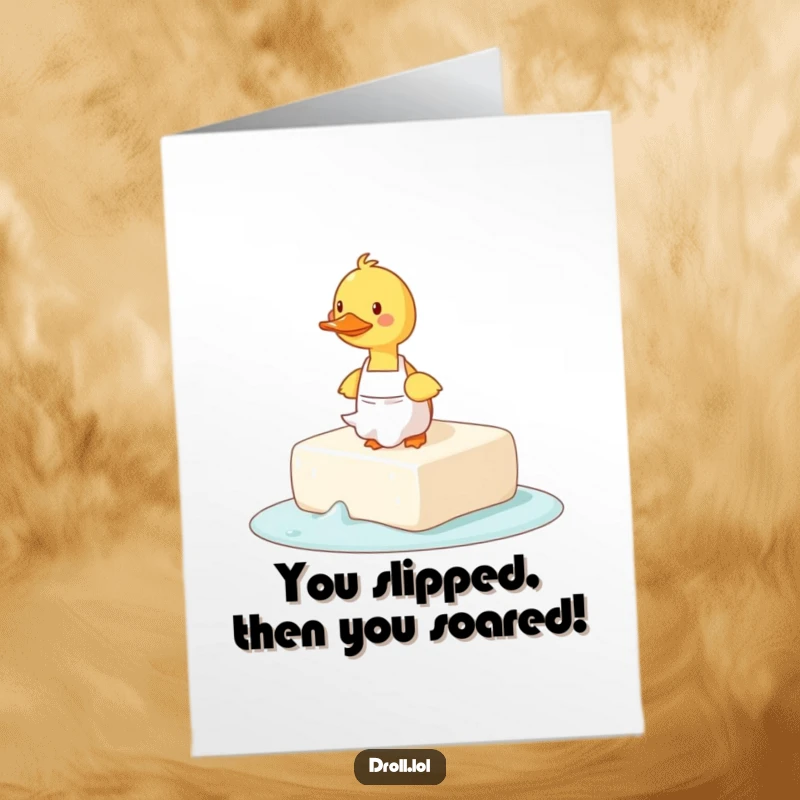 Funny Free Printable Congrats Card: A duck in an apron is mid-fall on a comically large bar of soap.