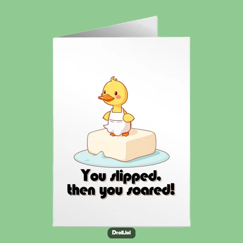 Free Printable Congrats Card: Duck's Slippery Soap Mishap, Funny Downloadable Celebration