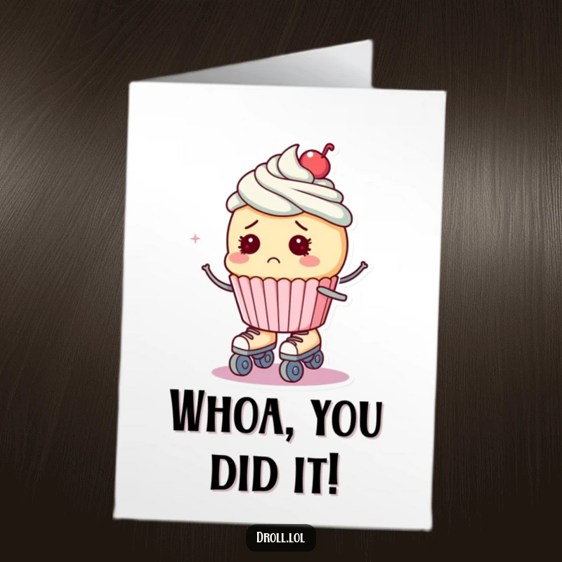 Funny Free Printable Congrats Card: A bewildered cupcake on roller skates celebrates a win, wobbling precariously.